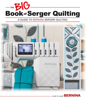 Bernina The Big Book of Serger Quilting