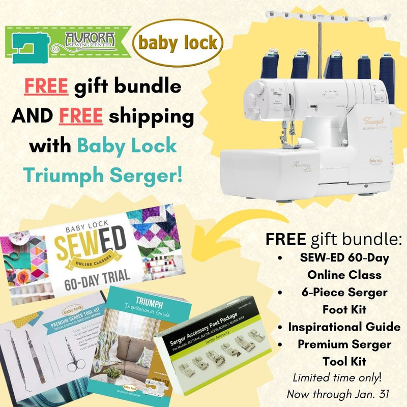 Baby Lock Triumph serger and FREE BUNDLE Aurora Sewing Center