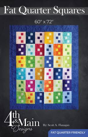 Fat Quarter Squares Pattern from 4th & Main Designs by Scott Flanagan ...